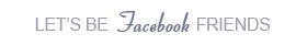 Let's Be Facebook Friends